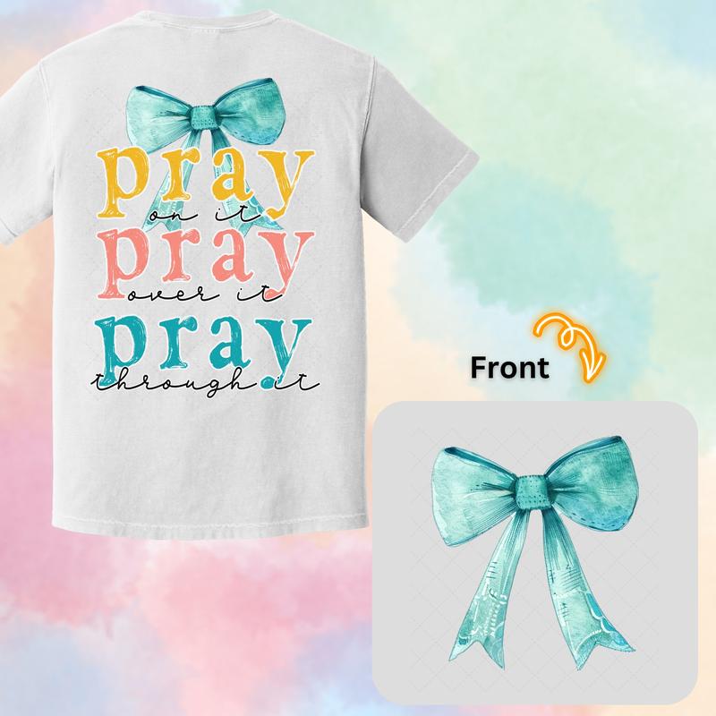 Pray Bow 2 sided printing T-shirt, Pray on it, over it, through it Shirt, Bible Verse Shirt, Cross Outfit, Faith Clothing, Jesus Lover Tee, Christian Church Tee Gifts Comfort Cotton Tshirt, Full Sizes, Full Colors, Womenswear