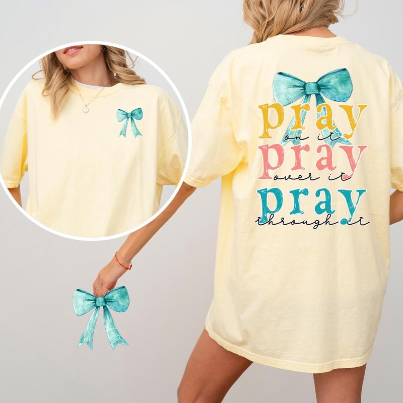 Pray Bow 2 sided printing T-shirt, Pray on it, over it, through it Shirt, Bible Verse Shirt, Cross Outfit, Faith Clothing, Jesus Lover Tee, Christian Church Tee Gifts Comfort Cotton Tshirt, Full Sizes, Full Colors, Womenswear