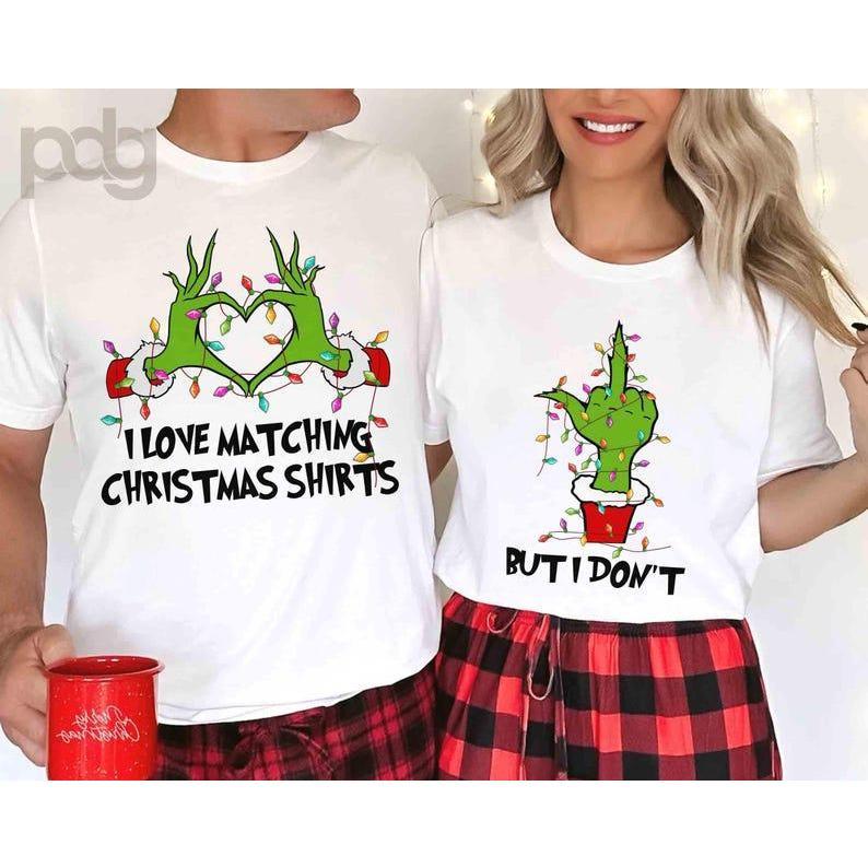 I Love Matching Christmas Shirts Sweatshirt, But I Don't Sweater, Christmas Couple Matching Shirt, Grinchy Couple Shirt, For Women, For Men