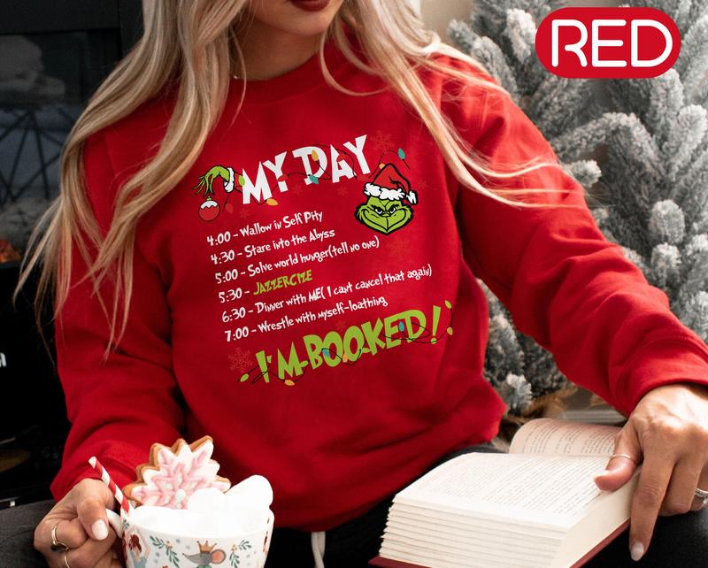 My Day I'm Booked Sweatshirt, The Grinchy Christmas Sweatshirt, Womens Christmas Sweatshirt, Grinchmas Tee