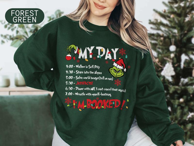 My Day I'm Booked Sweatshirt, The Grinchy Christmas Sweatshirt, Womens Christmas Sweatshirt, Grinchmas Tee