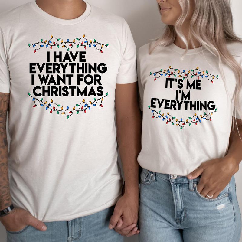 Christmas Party Couple Shirt, I Have Everything I Want For Christmas Shirt, It's Me I'm Everything Shirt,Couple Matching Tee G