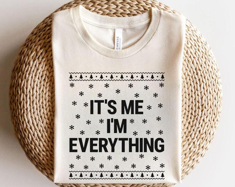 I Have Everything I Want For Christmas Shirt, It's Me I'm Everything Shirt, Funny Christmas Matching Shirts For Couple,Xmas Party Couple Tee