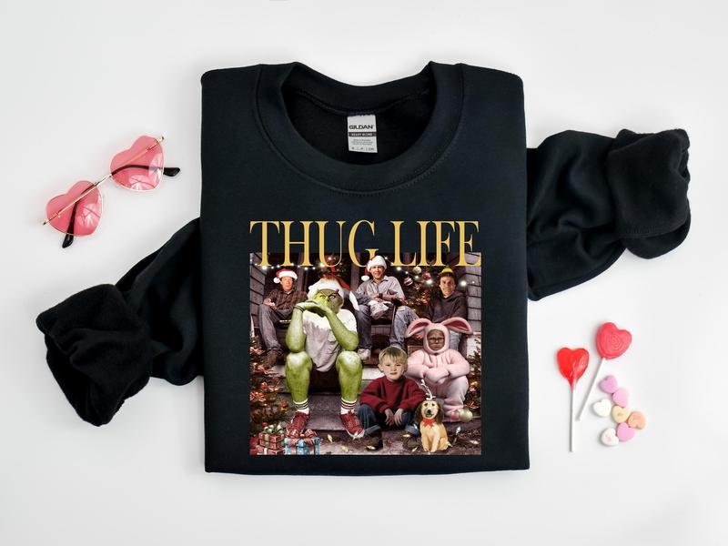 Thug Life Christmas Sweatshirt Christmas Movie Sweatshirt Christmas Friends Sweatshirt Christmas Gifts for Women Holiday Crewneck Xmas