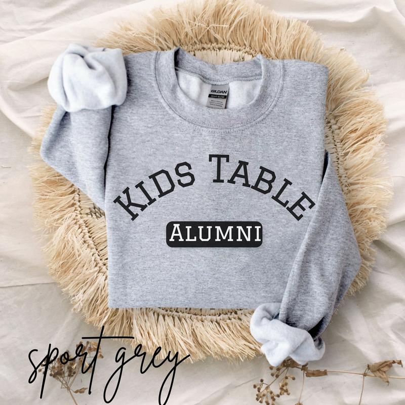 Kids Table Alumni Sweatshirt Matching Family Thanksgiving Sweater Matching Couples Thanksgiving Shirt Funny Thanksgiving Sweatshirt