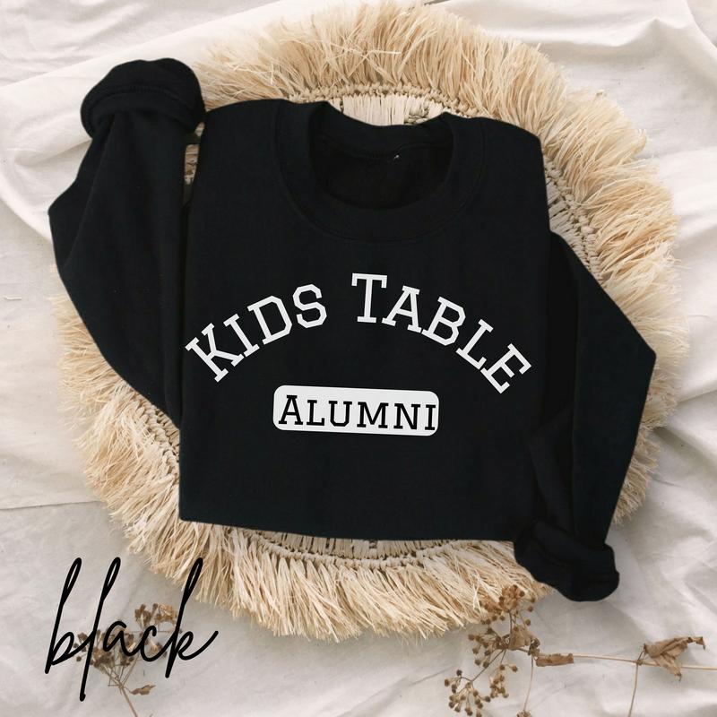 Kids Table Alumni Sweatshirt Matching Family Thanksgiving Sweater Matching Couples Thanksgiving Shirt Funny Thanksgiving Sweatshirt