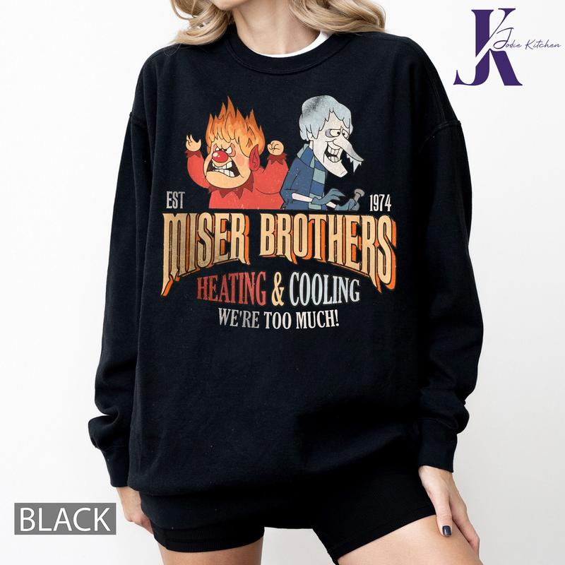 Heating and Cooling We Are Too Much Shirt, Miser Brothers Heating And Cooling Shirt, The Year Without A Santa Claus Shirt, Miser Brothers Sweater, Xmas Gift