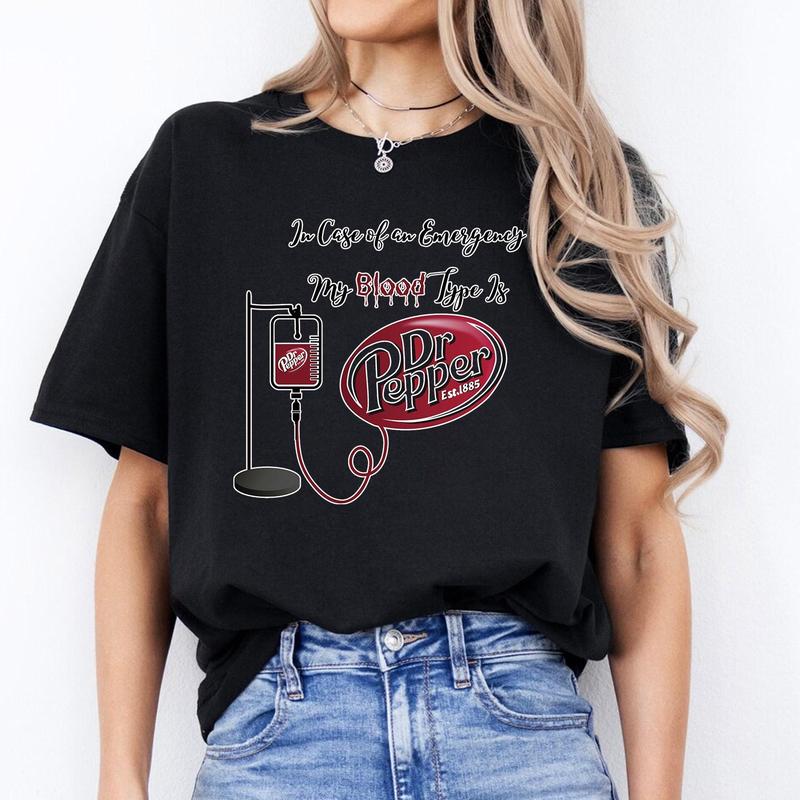 In Case Of Emegency My Blood Type Is Dr. Pepper T-Shirt, Dr Pepper T-Shirt, Graphic Printed Tee, Soft Cotton Fabric T-shirt, Women's Top, Casual Womenswear, Shirt For Women, Shirt For Men