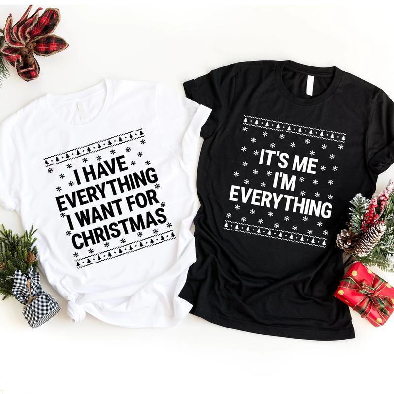 Ugly Funny I Have Everything I Want For Christmas Couple Sweatshirt, Couple Sweatshirt, Family Shirt, Xmas Matching Tee