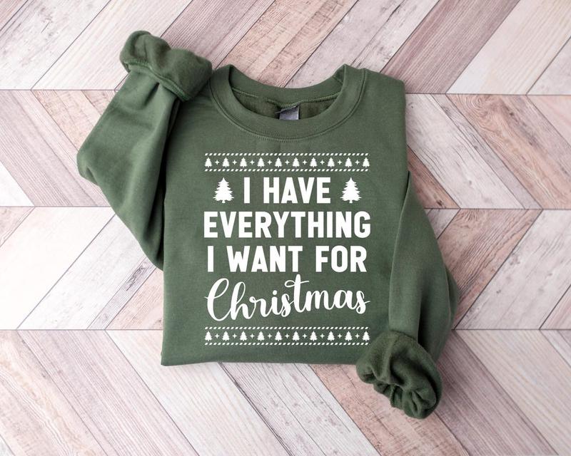 It's Me I'm Everything Shirt, I Have Everything I Want For Christmas Sweatshirt, Couple Matching Ugly Sweatshirt, Funny Christmas Cotton Womenswear