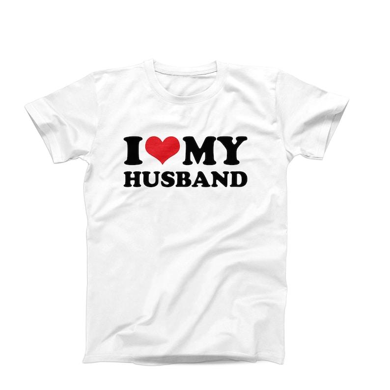 I Love My Wife T-Shirt, I Heart My Husband Tee, Anniversary Gift For Couples, Married Couples Shirt, I Love Tee, Funny Relationship T-shirt Cotton Womenswear Clothing Light