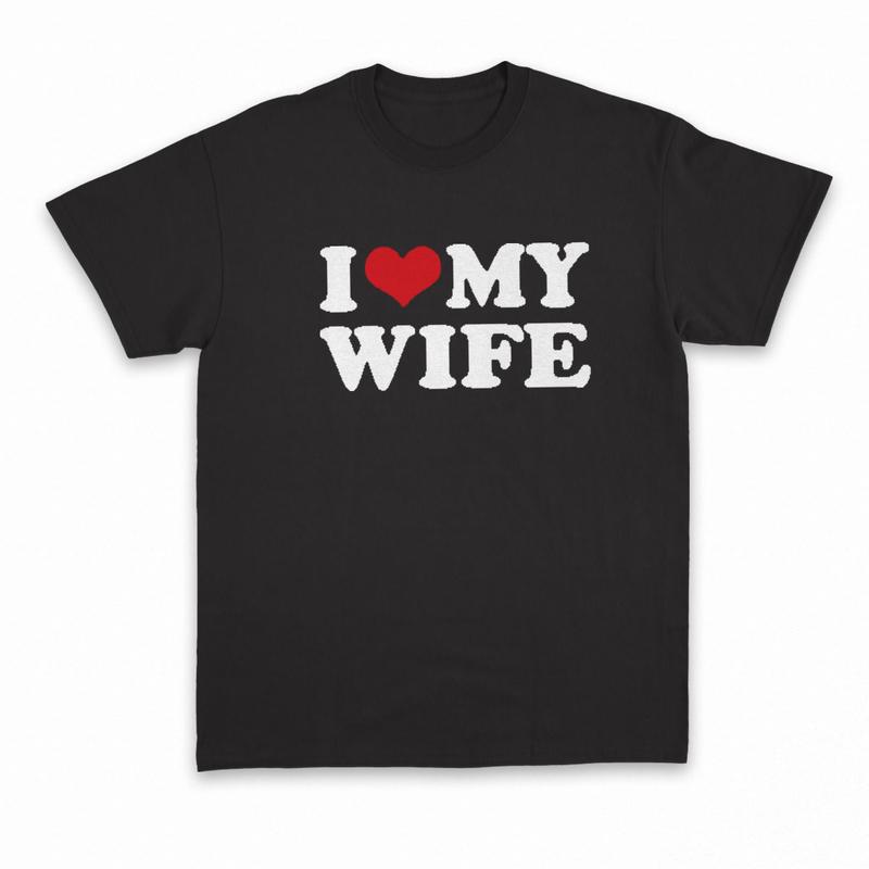 I Love My Wife T-Shirt, I Heart My Husband Tee, Anniversary Gift For Couples, Married Couples Shirt, I Love Tee, Funny Relationship T-shirt Cotton Womenswear Clothing Light